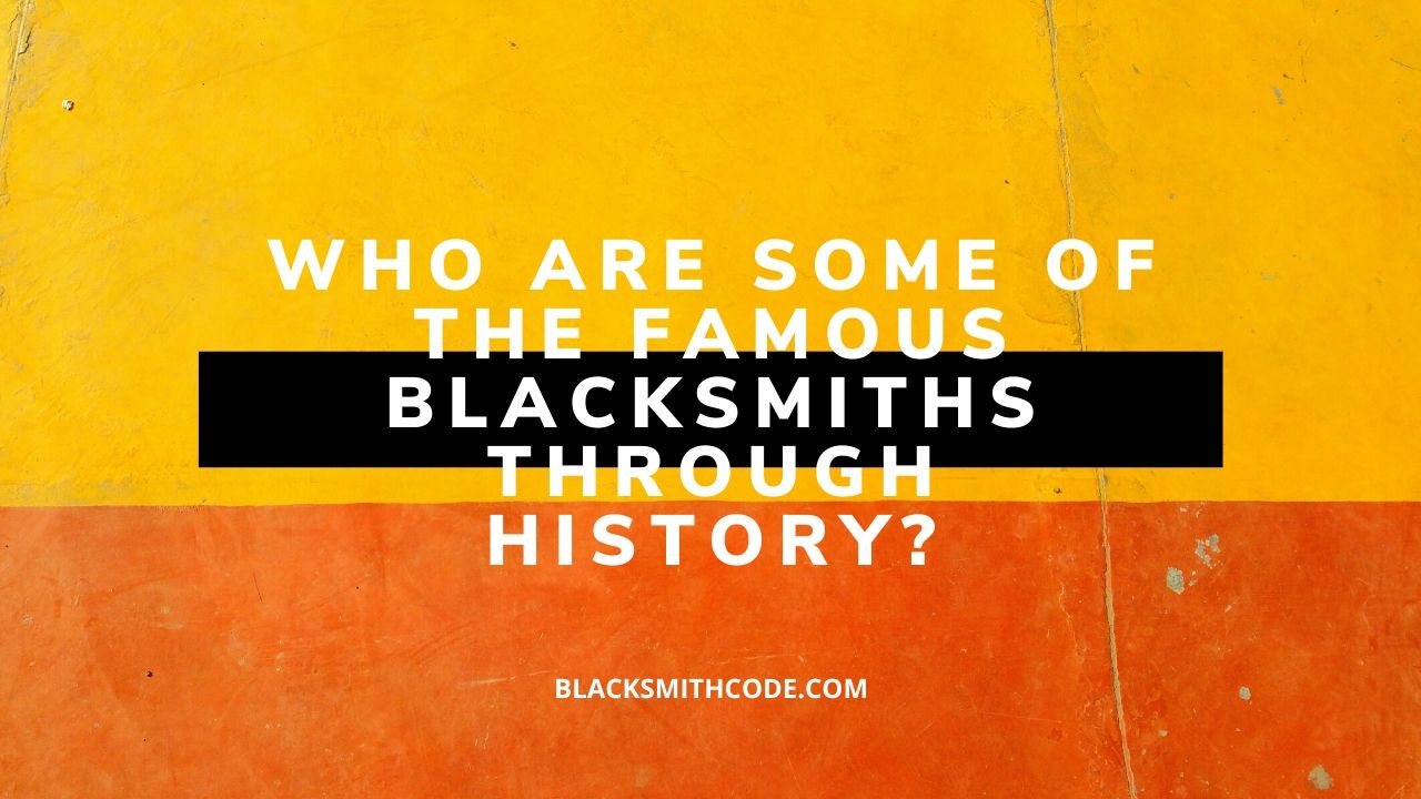 famous blacksmiths