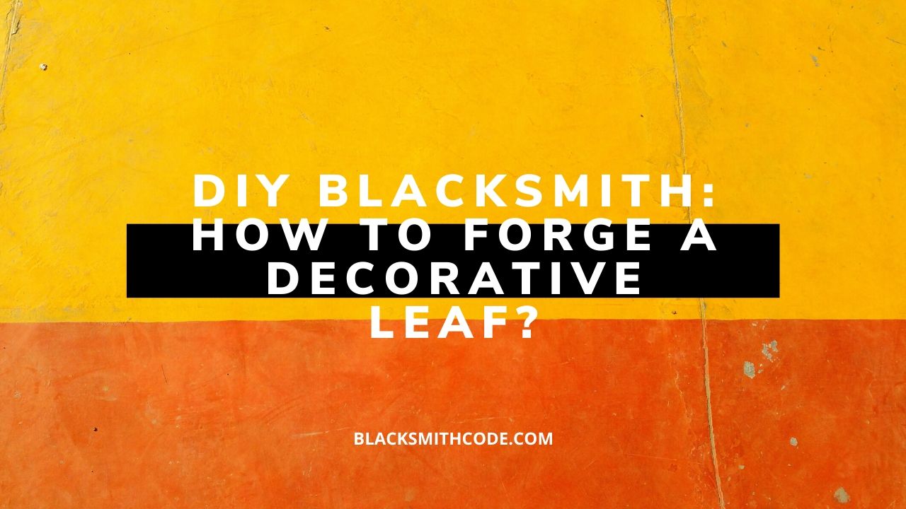 how to forge a leaf
