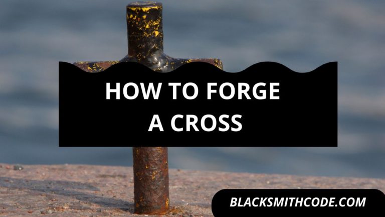 How to Forge A Cross