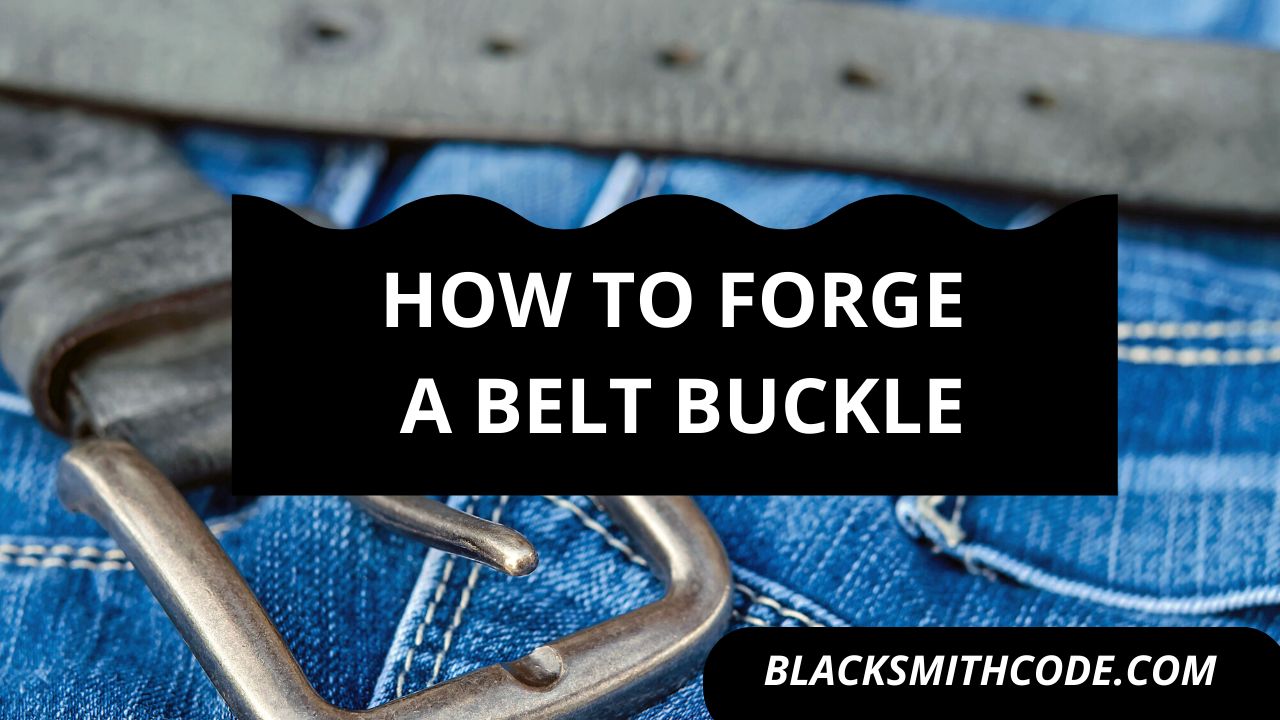 How to forge a belt buckle