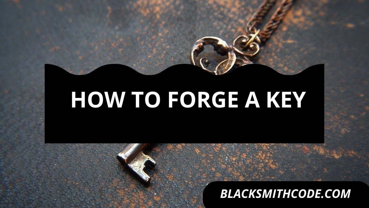How to Forge a Key
