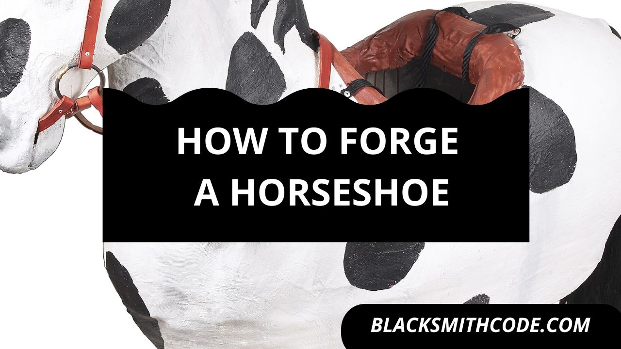 How to Forge a Horseshoe
