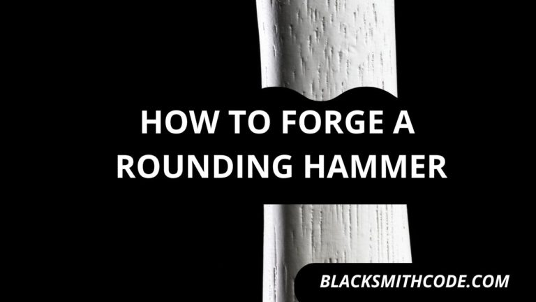 How to Forge a Rounding Hammer