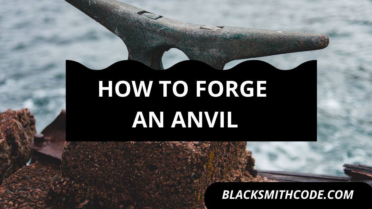 How to forge an Anvil