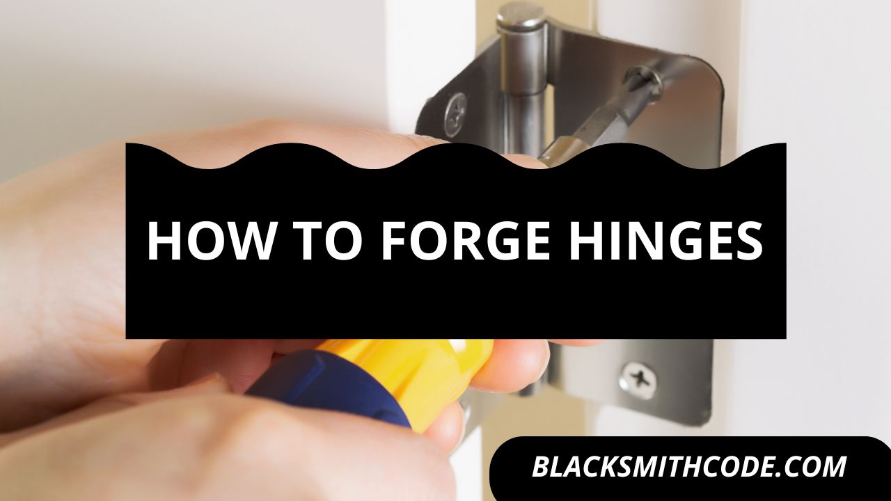How to forge hinges