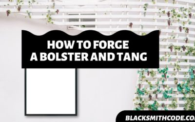 How to Forge a Bolster and Tang