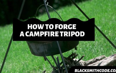How to Forge a Campfire Tripod