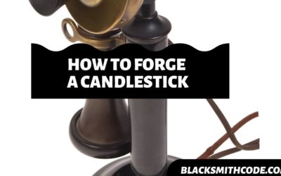 How to Forge a Candlestick
