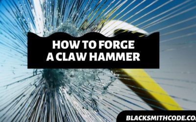 How to Forge a Claw Hammer