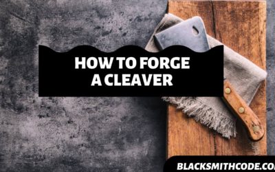 How to Forge a Cleaver