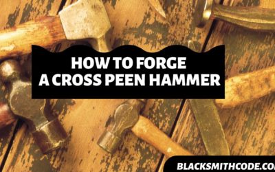 How to Forge a Cross Peen Hammer