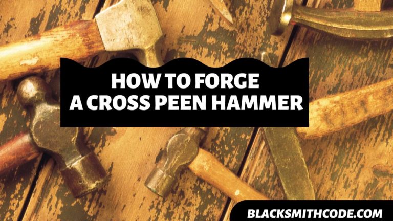 How to Forge a Cross Peen Hammer