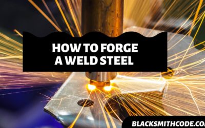 How to Forge Weld Steel