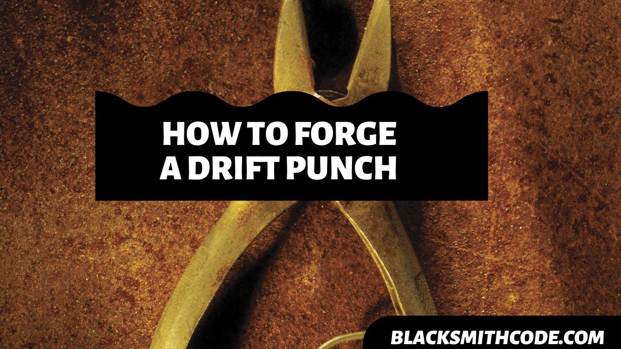 How to Forge a Drift Punch