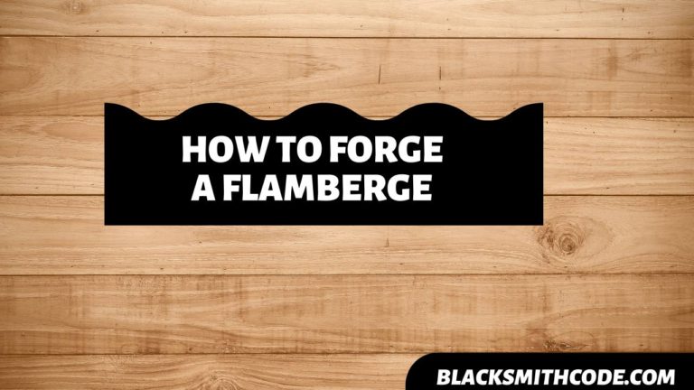 How to Forge a Flamberge