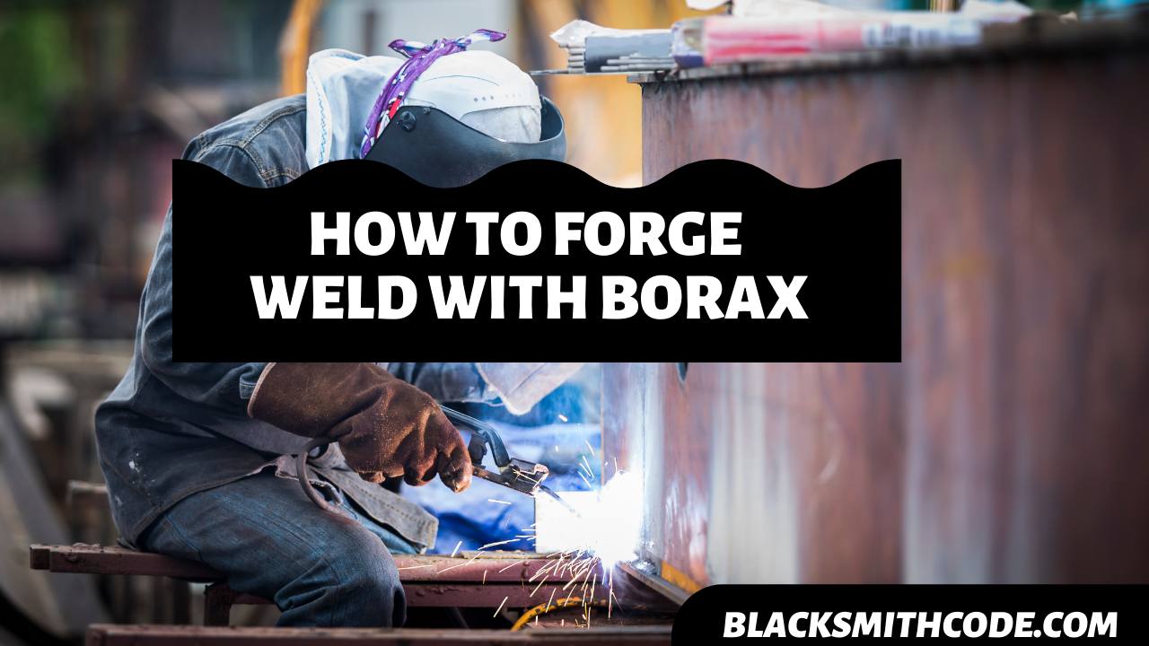 how to forge weld with borax