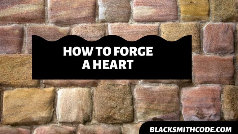 How to Forge a Heart