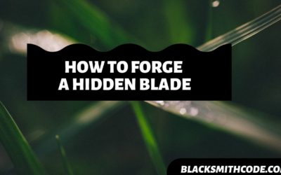 How to Forge a Hidden Blade