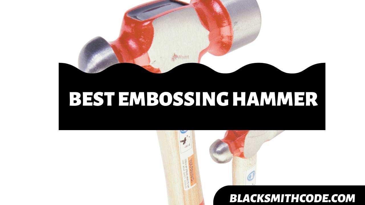 Best Embossing Hammer